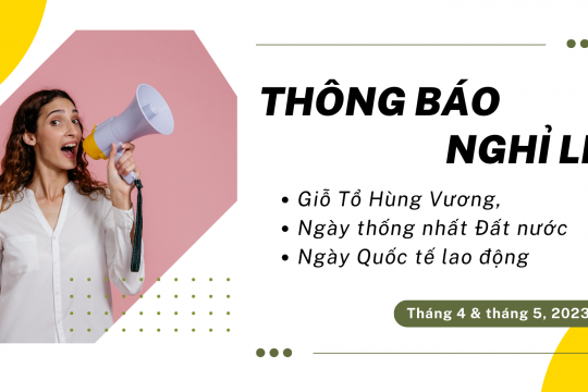 THÔNG BÁO LỊCH NGHỈ LỄ THÁNG 4 & THÁNG 5/2023